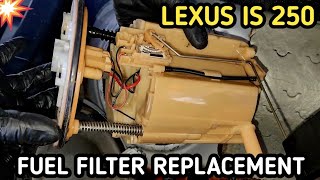 Lexus Is250 Fuel Filer Replacement 2007/ fuel filter gets clogged,