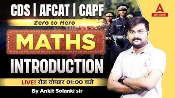 CDS | AFCAT | CAPF | Zero to Hero Maths - Introduction  by ankit Solanki Sir