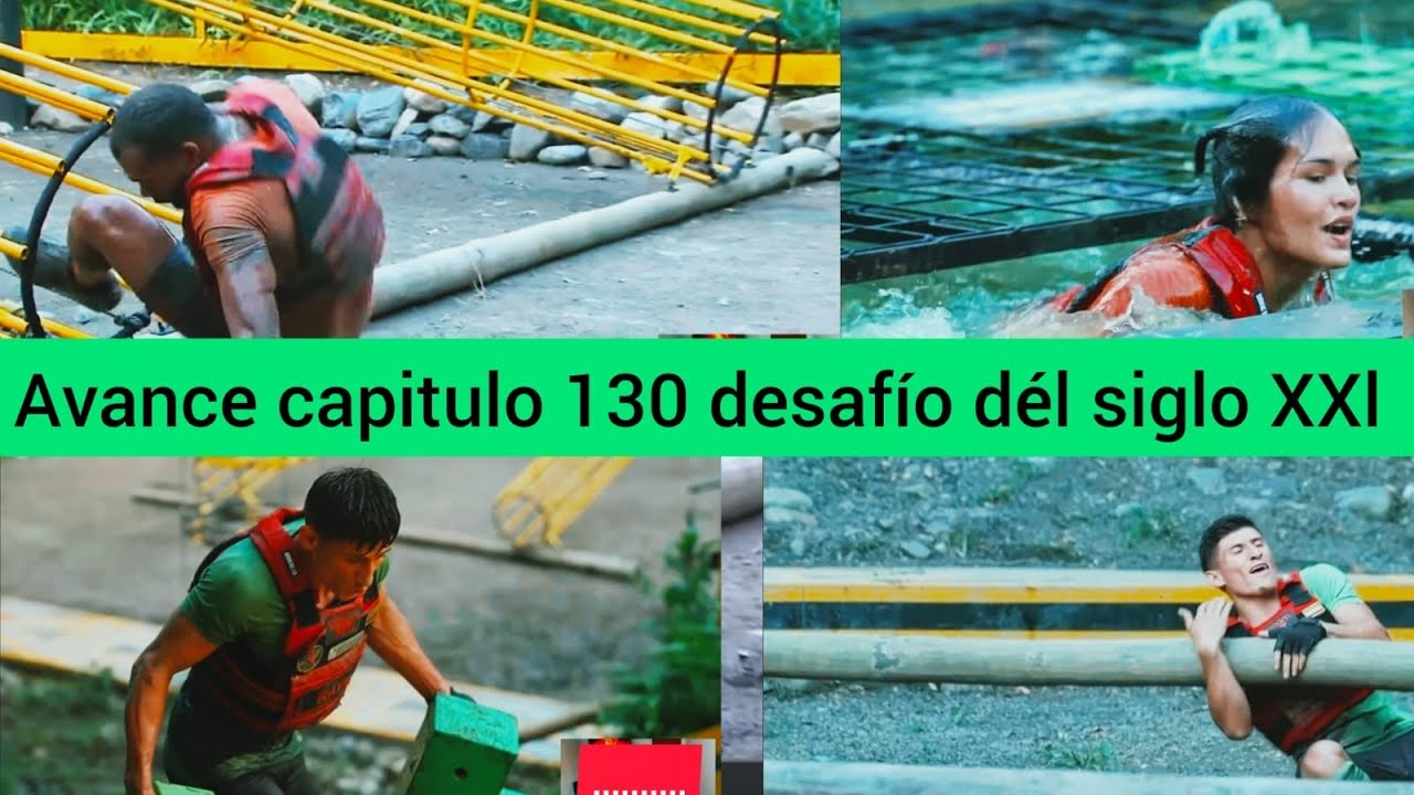 Avance capítulo 130 desafío del siglo XXI 