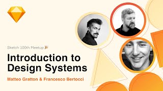 Sketch 100th Meetup 2020: Introduction to Design Systems