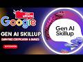 Google Free Generative AI Certification | SkillUp Course for Students & Professionals | Apply Now!