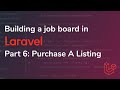 Building a job board in Laravel [Pt. 6] - Purchase A Listing