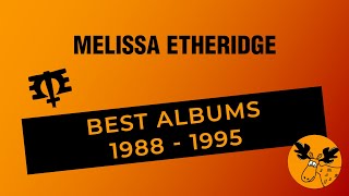 5 Best Melissa Etheridge Albums - Early Years 1988-1995 - Ranked