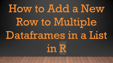 How to Add a New Row to Multiple Dataframes in a List in R