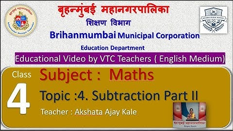 Class :4th  Mathematics L 4. Subtraction Part II  by BMC VTC Teacher  Akshata Ajay Kale.