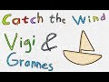 Catch the Wind - Vigi &amp; Grannes (Official Video)