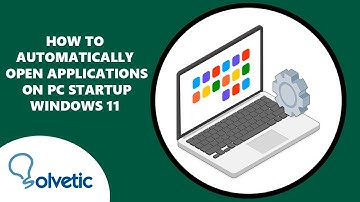 How to Automatically Open Applications on PC Startup Windows 11 - Full Guide