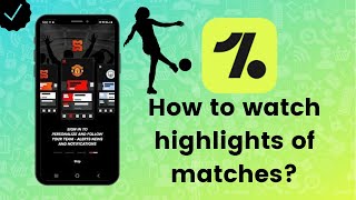 How to watch highlights of matches on OneFootball?