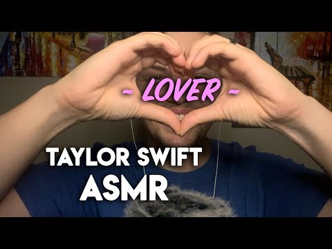 ASMR | Taylor Swift - LOVER! 💕 🎵 | Soft Singing, Soft Speaking