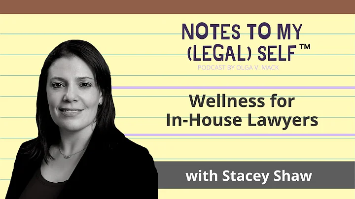 Wellness for In-House Lawyers (ft. Stacey Shaw)