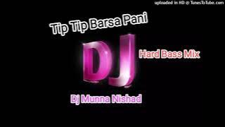 Tip Tip Barsa Pani Remix By dj Munna Nishad Hard Bass Mix