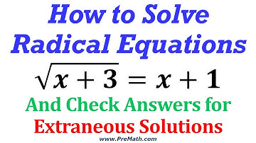 How to Solve Radical Equations and Check your Answer for Extraneous Solutions