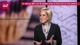 Ce facem dacă ne e poftă de dulce, explică dr. Mihaela Bilic