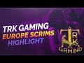 Trk gaming europe scrims highlights