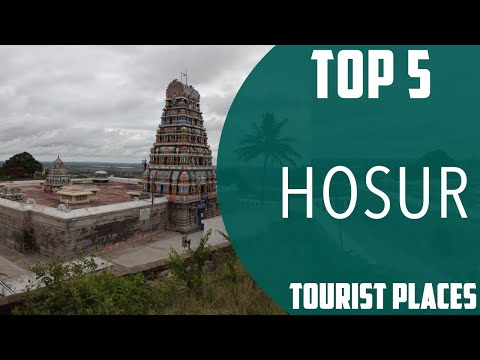 Top 5 Best Tourist Places to Visit in Hosur | India - English