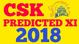 IPL 2018 | Chennai super kings predicted eleven 2018 | CSK playing xi 2018 |