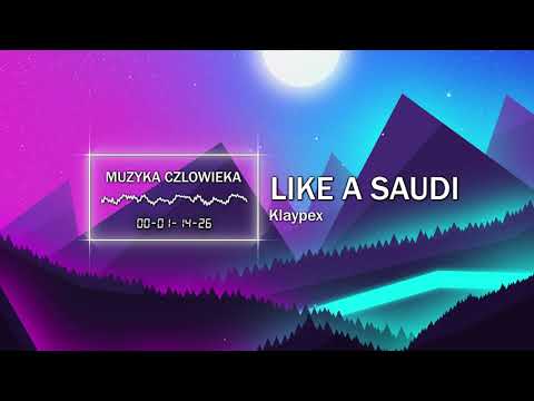 Видео: Klaypex - Like a Saudi