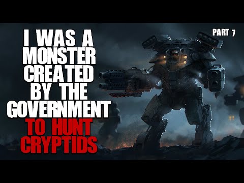 I Was A Monster Created By The Government To Hunt Cryptids... Part 7 Finale Sci-fi Creepypasta