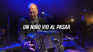 OSCAR RAMIREZ Y SU GRUPO - Un Niño Vio Pasar (En Vivo )