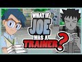 WHAT IF Joe was a Pokémon trainer? | Digimon &amp; Pokémon