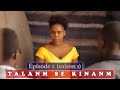 Talanm se kinanm episode 2