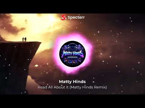 Read All About It - (Matty Hinds Remix)