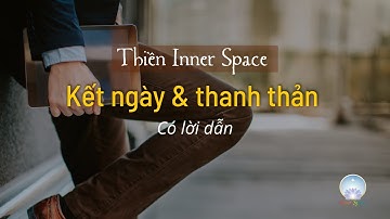Thiền Ngủ Ngon | Kết Ngày và Thanh Thản (Có Lời Dẫn) | Inner Space