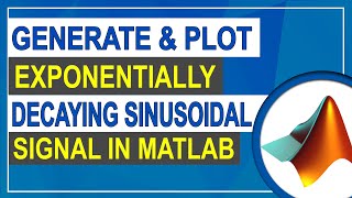 Generate & Plot Exponentially Decaying Sinusoidal Signal | MATLAB Tutorial for Beginners in Hindi