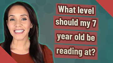 What reading stage should a 7 year old be on?