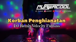DJ Korban Penghianatan - Adi Sastrawan Remix DJ Velocity