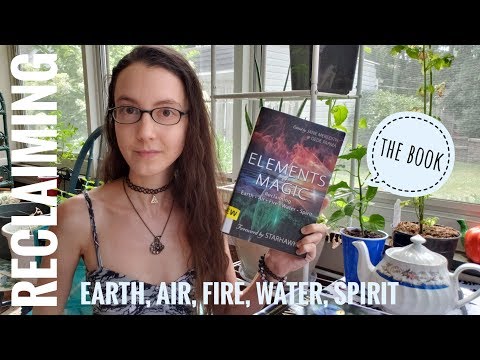 Elements of Magic: Reclaiming Earth, Air, Fire, Water & Spirit