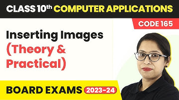 Class 10 Computer Applications | Inserting Images (Theory & Practical) 2022-23