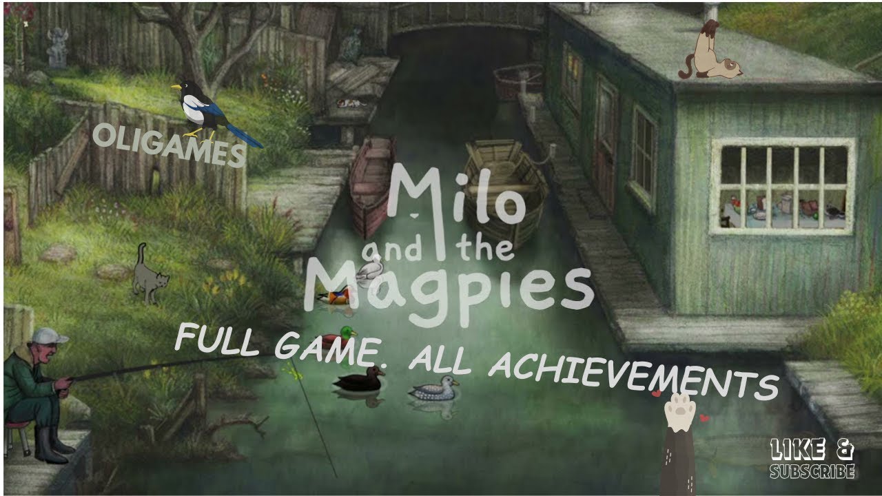 MILO AND THE MAGPIES. FULL GAME. ALL ACHIEVEMENTS. YouTube