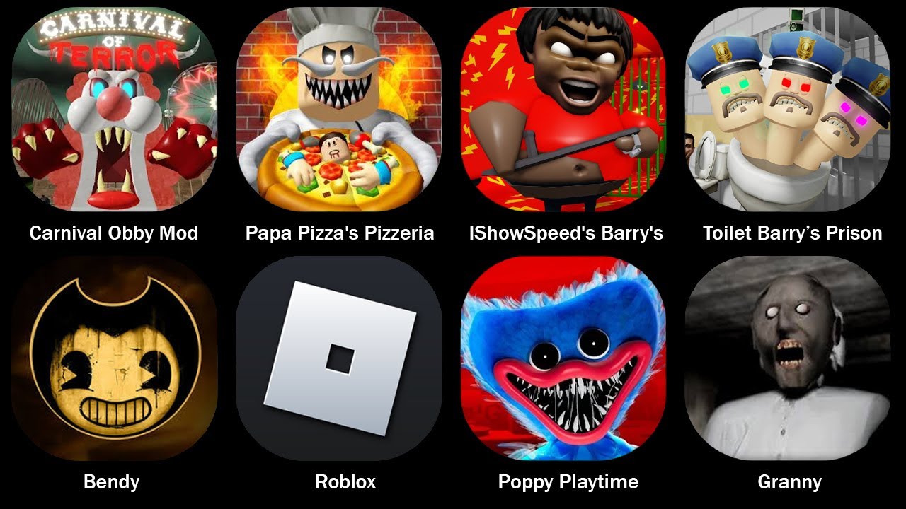 Carnival Obby Mod,Papa Pizza's Pizzeria,IshowSpeed's Barry's,Granny,Bendy,Roblox,Poppy Playtime