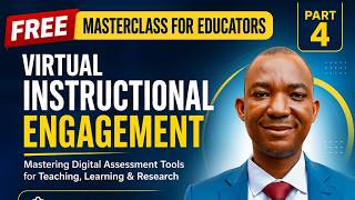 FREE MASTERCLASS FOR EDUCATORS – VIRTUAL INSTRUCTIONAL ENGAGEMENT (PART 4)
