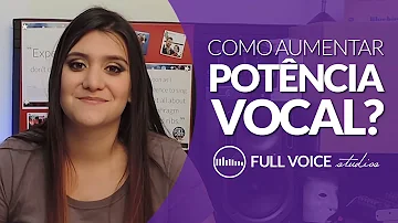 Como aumentar a potência da sua voz?