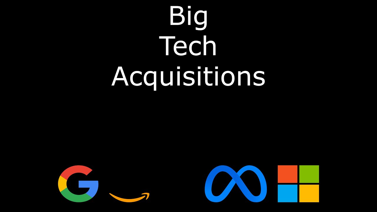 Big Tech Acquisitions