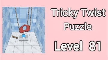 Tricky Twist Puzzle level 81 Walkthrough Solution