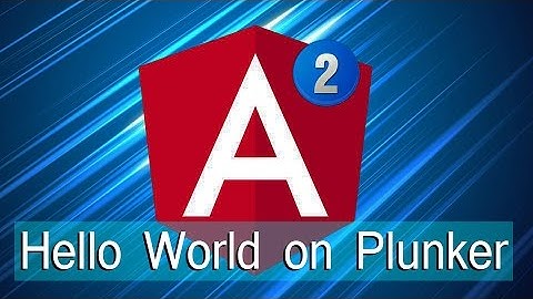 Angular Lecture 2: Hello World on Plunker