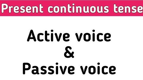 Present continuous active voice and passive voice |  Active and passive | Sunshine English