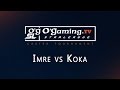 Imre vs koka  tournoi casters  ogaming starleague  groupe a