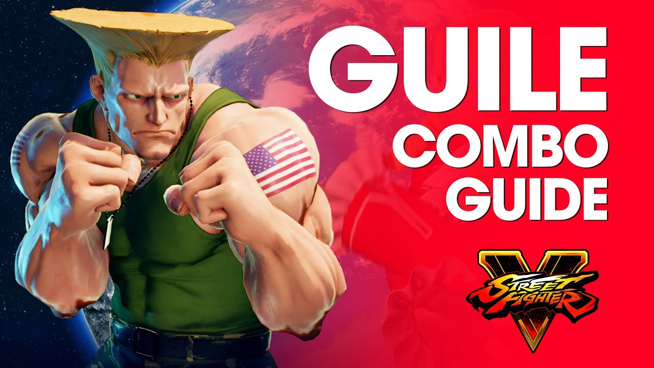 How to play Guile in Street Fighter 5 - Move Guide