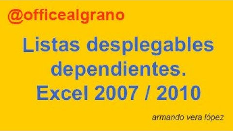 Listas desplegables dependientes con Excel 2007 / 2010.  (4,09