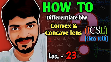 Refraction Through a Lens Lec. 23 | Physics #ICSE Board #Class10th | IIT JEE #Foundation #JEE main