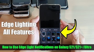 Galaxy S21/Ultra/Plus: How to Use Edge Lighting Notifications With All The Features on Android 11