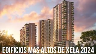 Edificios mas altos de Xela 2024