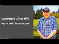 Celebration Of Life For Lawrence John Witt April 11 2026 