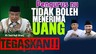 KH SAID AQIL SIRADJ TERBARU 2025 !! PENGURUS NU TIDAK BOLEH TERIMA UANG