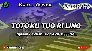 KARAOKE - TOTO'KU TUO RILINO | CIPT ARIF  NADA COWOK   LIRIK