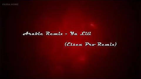 Arabic Remix-YaLili 2 (ELSENPROEDIT)